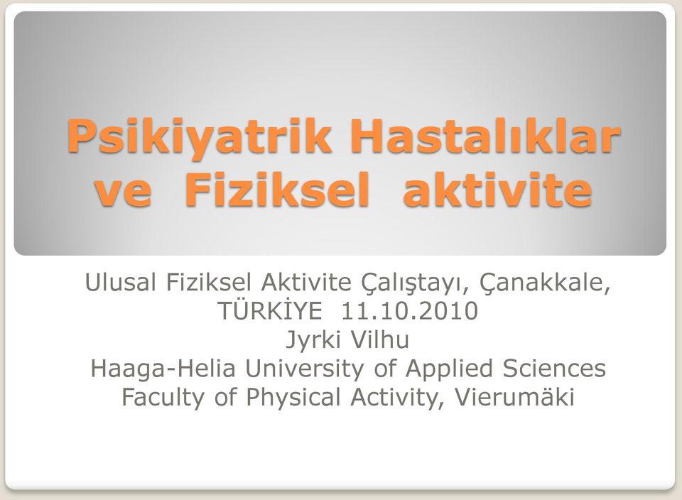10.2010 Jyrki Vilhu Haaga-Helia University of