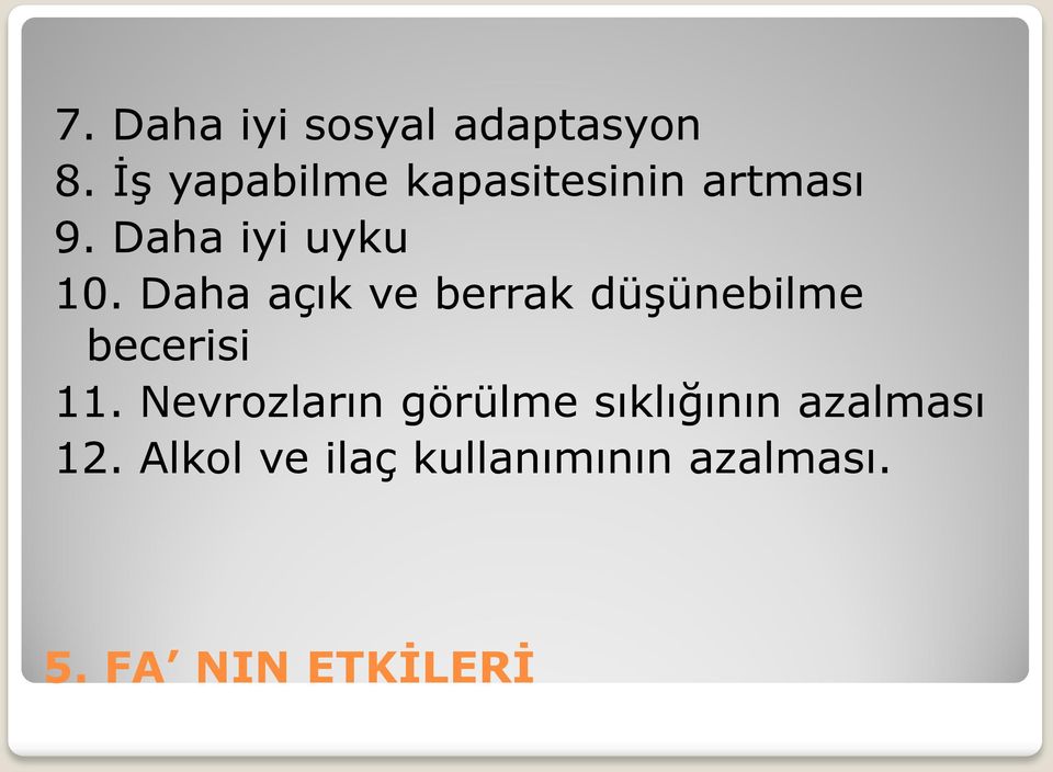 Daha açık ve berrak düşünebilme becerisi 11.