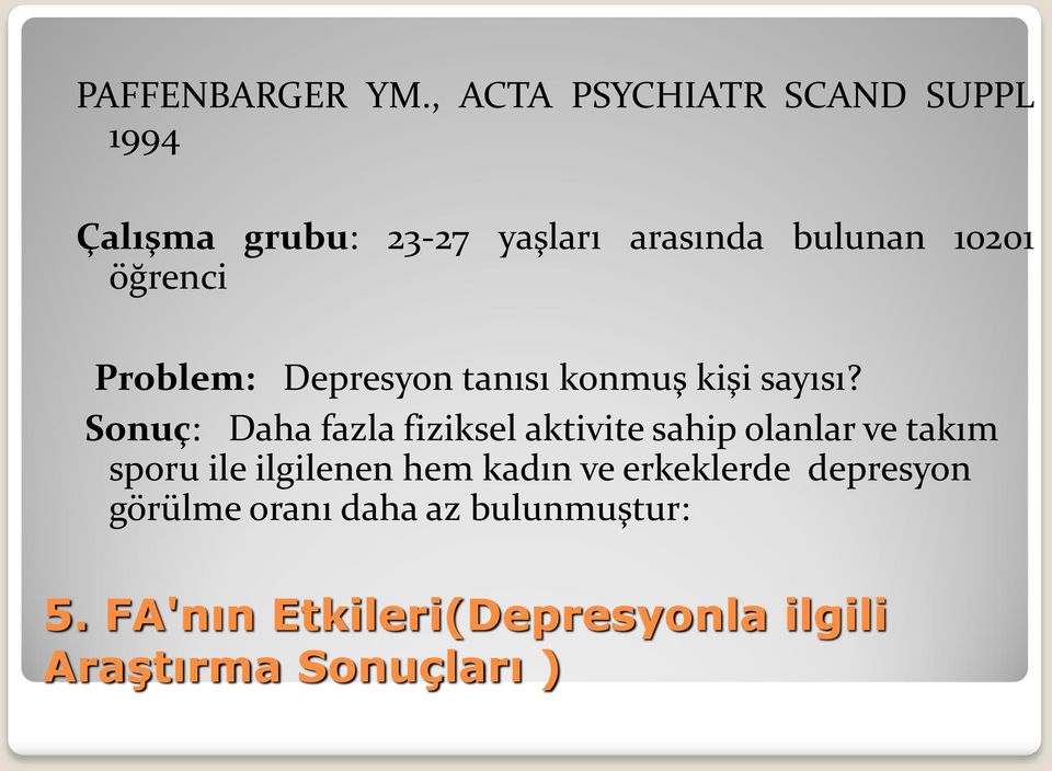 öğrenci Problem: Depresyon tanısı konmuş kişi sayısı?