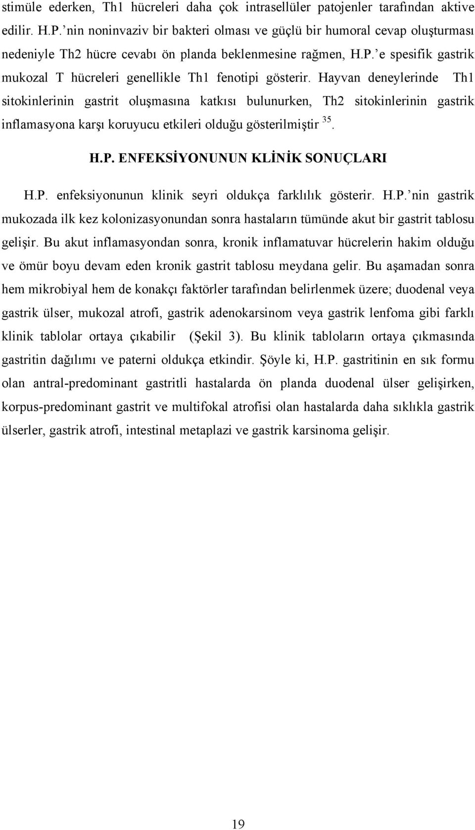 e spesifik gastrik mukozal T hücreleri genellikle Th1 fenotipi gösterir.