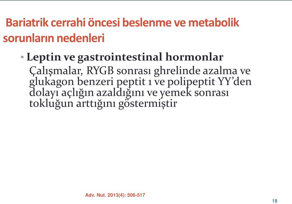 glukagon benzeri peptit 1 ve polipeptit YY den dolayı açlığın azaldığını ve