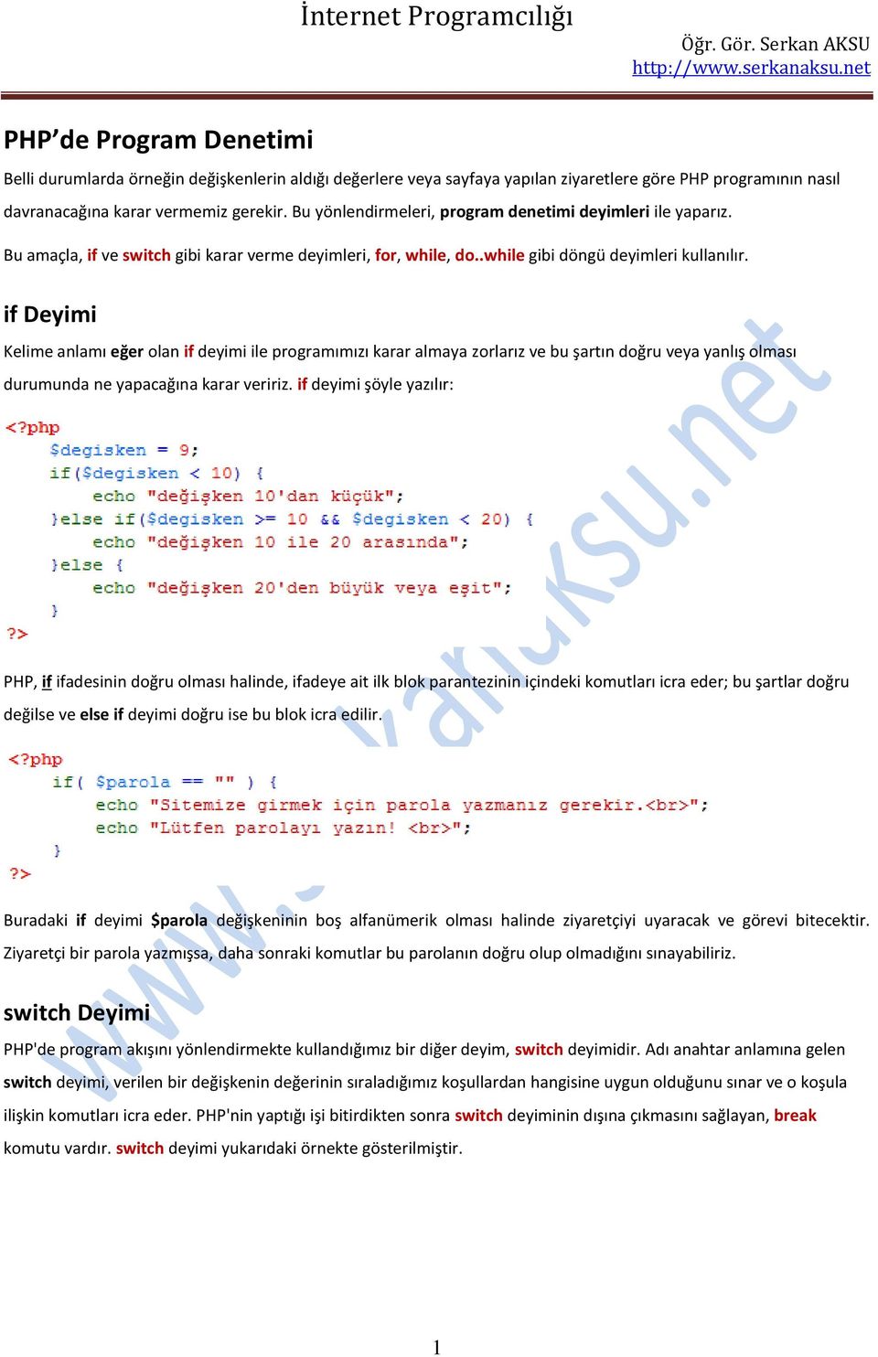 if Deyimi Kelime anlamı eğer olan if deyimi ile programımızı karar almaya zorlarız ve bu şartın doğru veya yanlış olması durumunda ne yapacağına karar veririz.