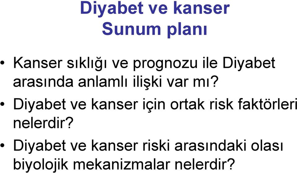 Diyabet ve kanser için ortak risk faktörleri nelerdir?