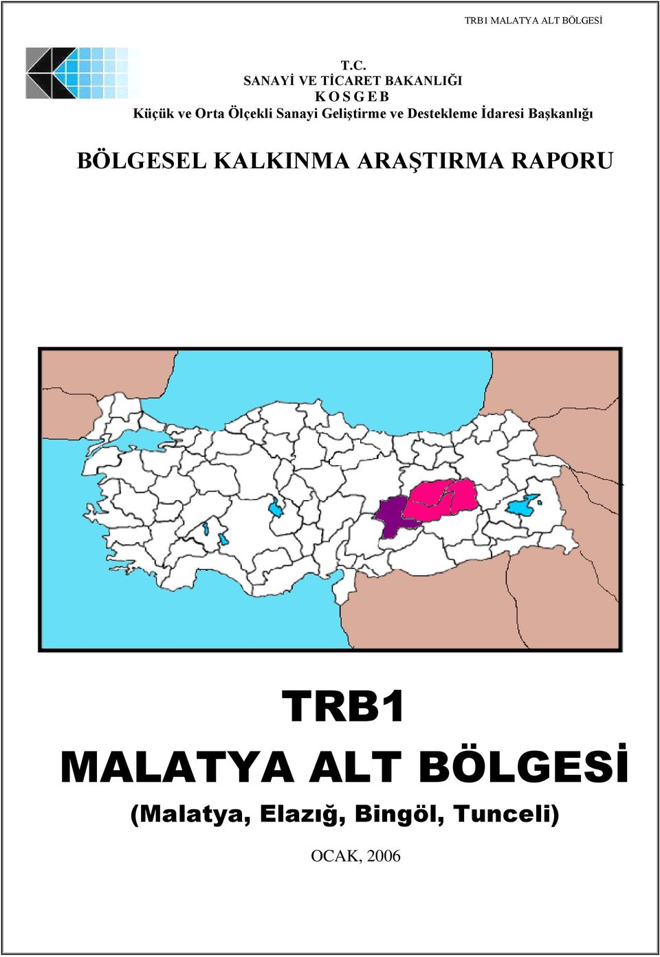 BaĢkanlığı SEL KALKINMA ARAġTIRMA RAPORU TRB1 MALATYA