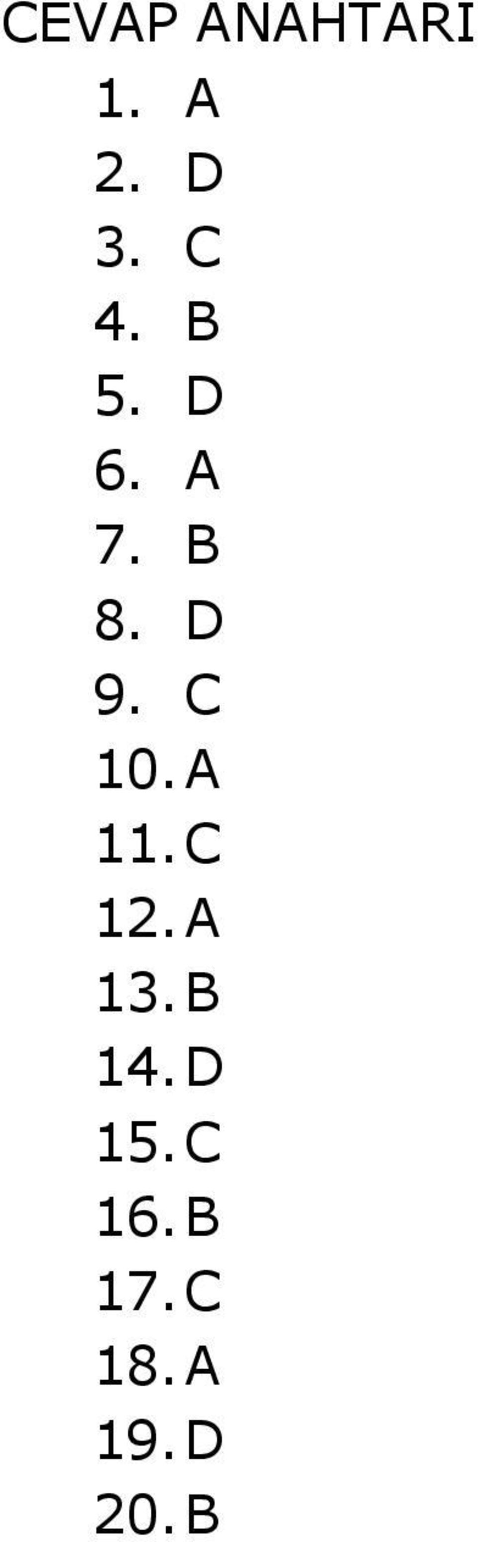 A 11. C 12. A 13. B 14. D 15.