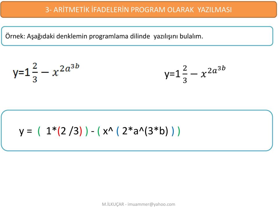 yazılışını bulalım.