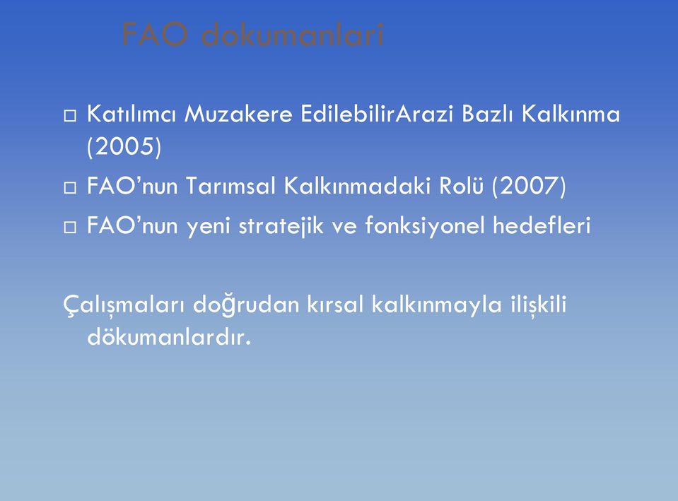 (2007) FAO nun yeni stratejik ve fonksiyonel hedefleri