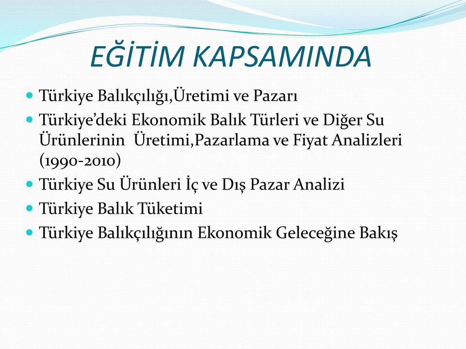 Fiyat Analizleri (1990-2010) Türkiye Su Ürünleri İç ve Dış Pazar