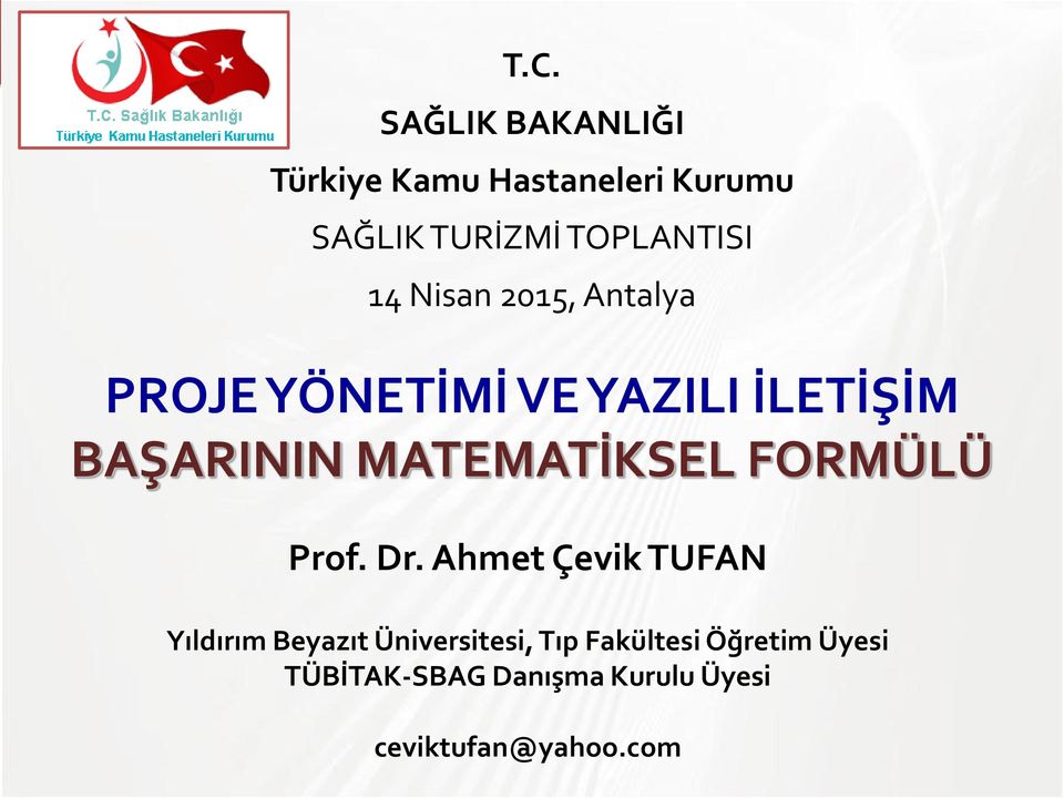 MATEMATİKSEL FORMÜLÜ Prof. Dr.