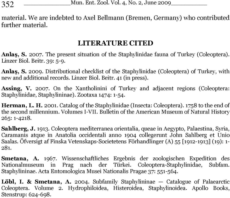 Distributional checklist of the Staphylinidae (Coleoptera) of Turkey, with new and additional records. Linzer Biol. Beitr. 41 (in press). Assing, V. 2007.