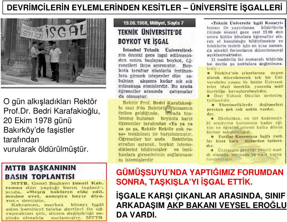 Bedri Karafakioğlu, 20 Ekim 1978 günü Bakırköy de faşistler tarafından vurularak