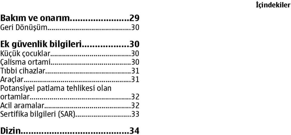 ..30 Çalisma ortami...30 Tıbbi cihazlar...31 Araçlar.