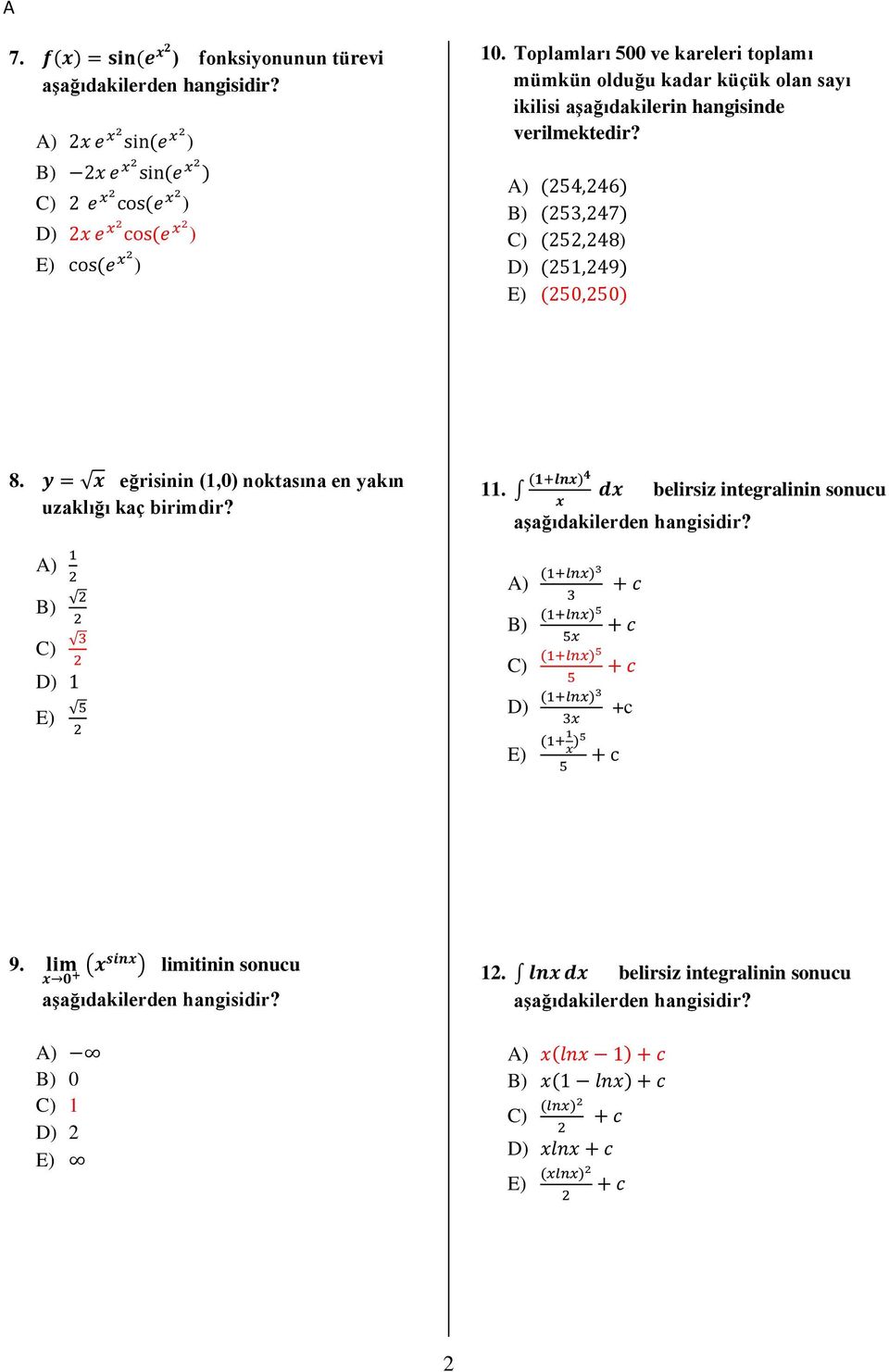 y = x eğrisinin (1,0) noktasına en yakın uzaklığı kaç birimdir? 11.