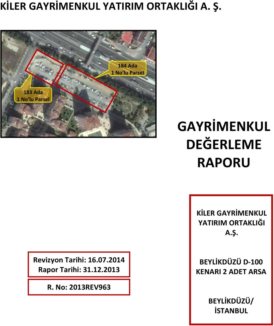 RAPORU KİLER GAYRİMENKUL YATIRIM ORTAKLIĞI A.Ş. Revizyon Tarihi: 16.07.