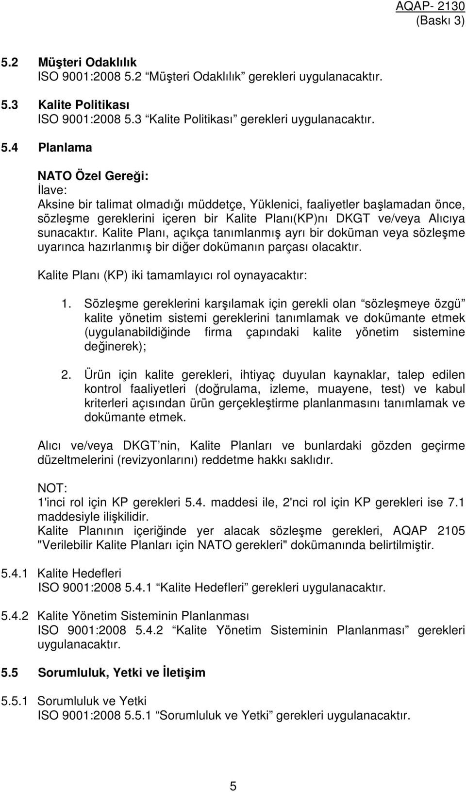 3 Kalite Politikası ISO 9001:2008 5.