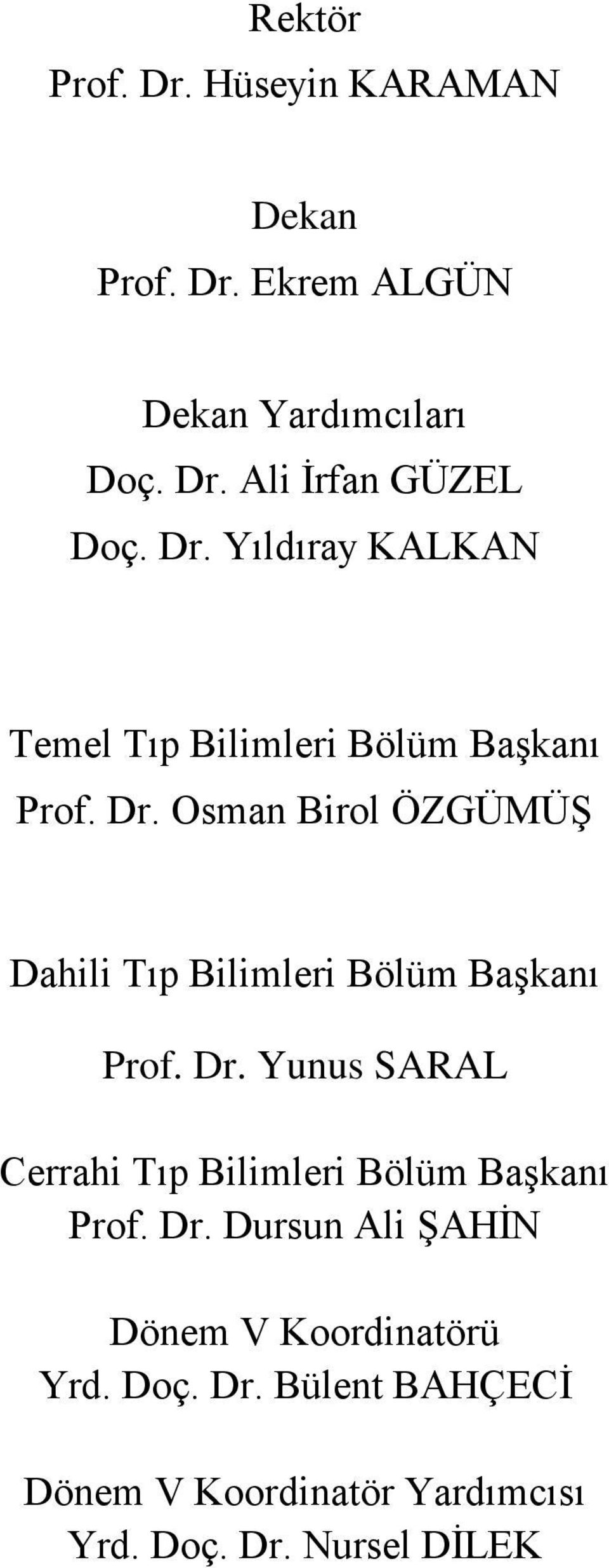 Osman Birol ÖZGÜMÜŞ Dahili Tıp Bilimleri Bölüm Başkanı Prof. Dr.