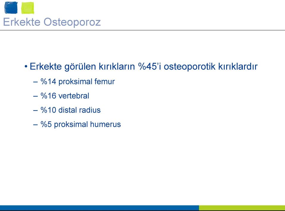 kırıklardır %14 proksimal femur %16