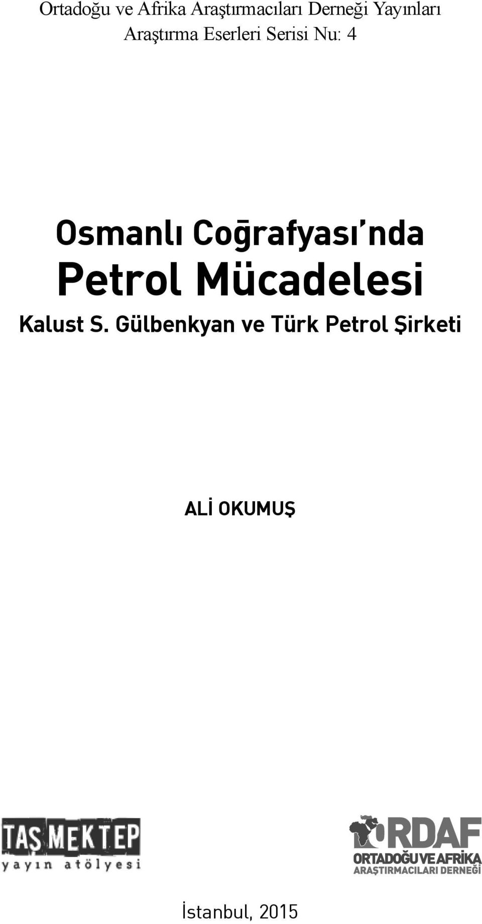 Osmanlı Coğrafyası nda Petrol Mücadelesi Kalust