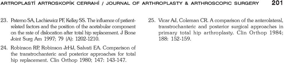 J Bone Joint Surg Am 1997; 79 (A): 1202-1210. 24. Robinson RP, Robinson JrHJ, Salvati EA.