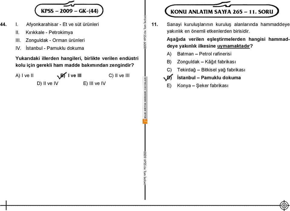 A) I ve II B) I ve III C) II ve III D) II ve IV E) III ve IV KONU ANLATIM SAYFA 265 11. SORU 11.