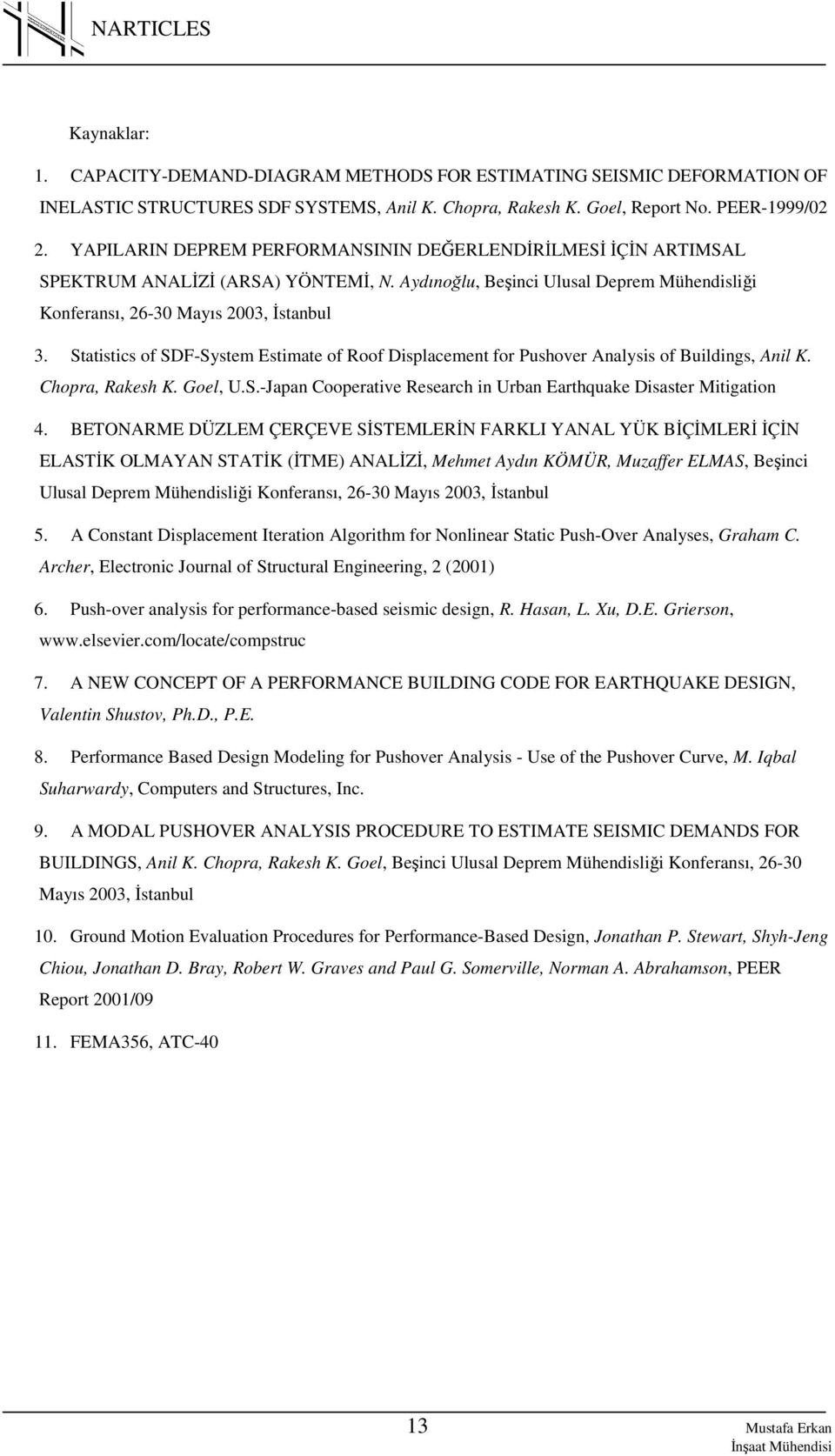 Statistics of SDF-System Estimate of Roof Displacement for Pushover Analysis of Buildings, Anil K. Chopra, Rakesh K. Goel, U.S.-Japan Cooperative Research in Urban Earthquake Disaster Mitigation 4.