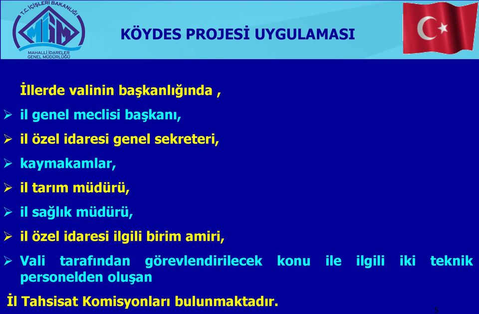 sağlık müdürü, il özel idaresi ilgili birim amiri, Vali tarafından