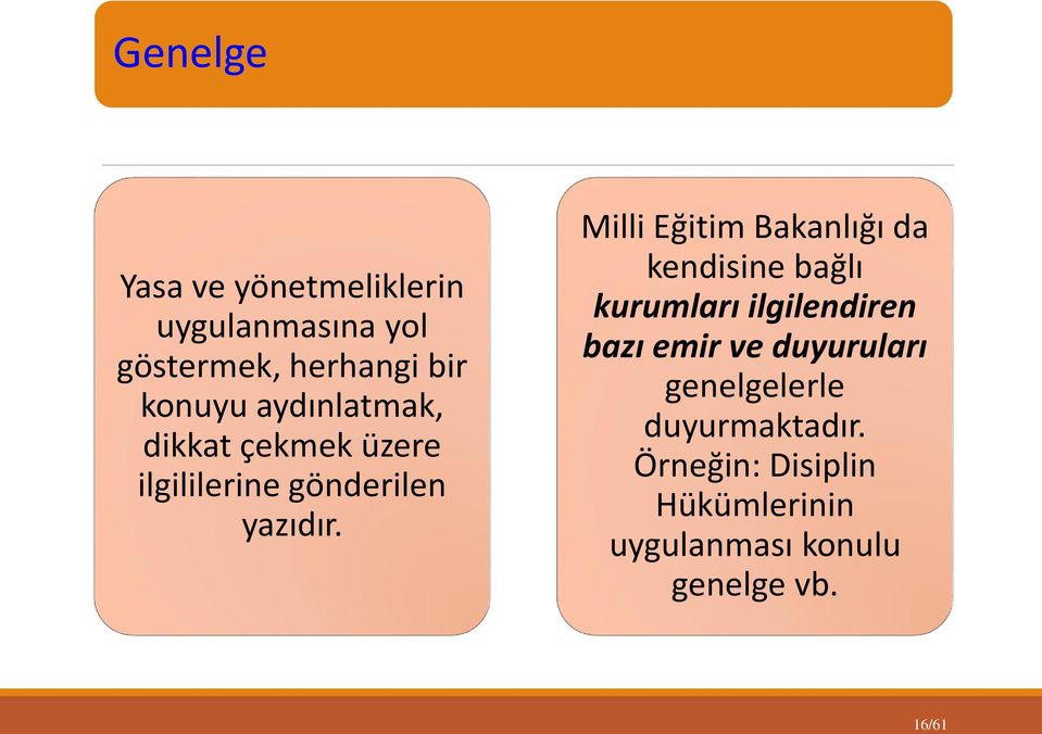 Milli Eğitim Bakanlığı da kendisine bağlı kurumları ilgilendiren bazı emir ve