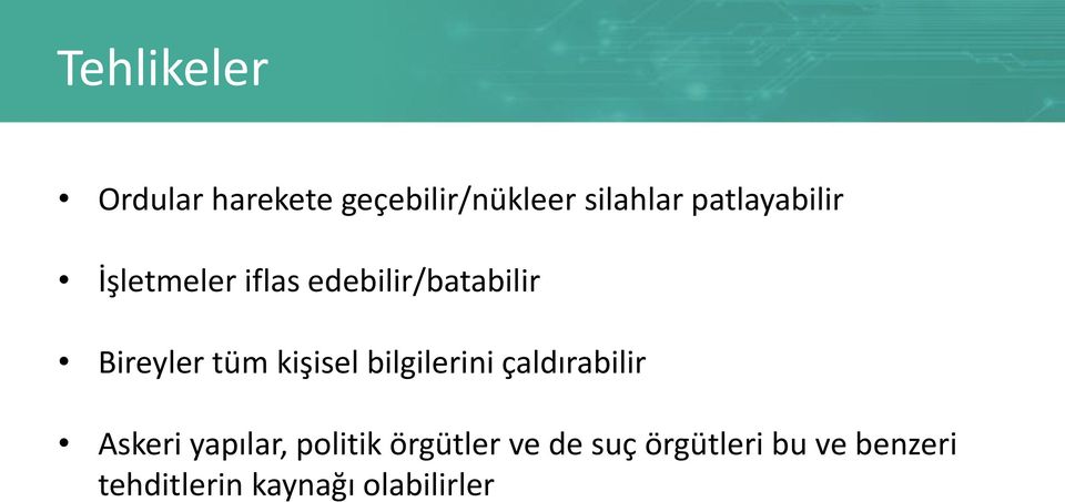 kişisel bilgilerini çaldırabilir Askeri yapılar, politik