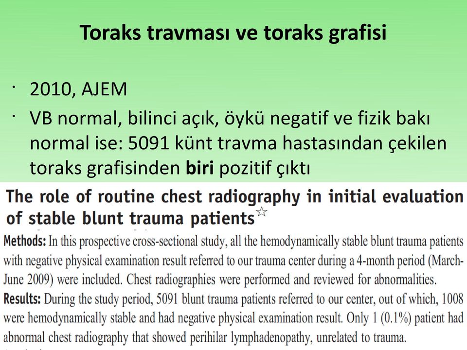 fizik bakı normal ise: 5091 künt travma