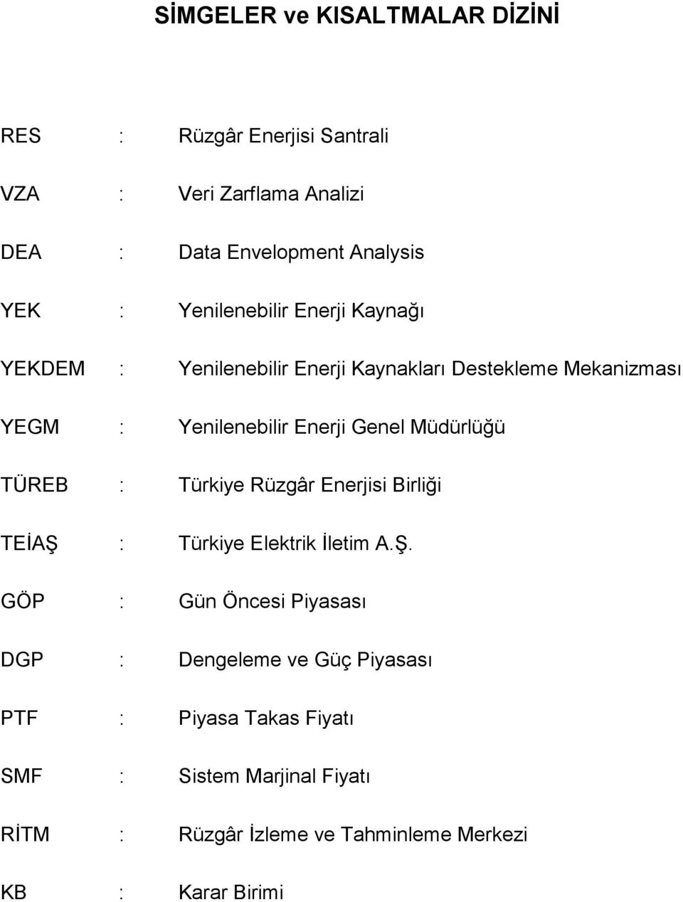 Genel Müdürlüğü TÜREB : Türkiye Rüzgâr Enerjisi Birliği TEİAŞ 