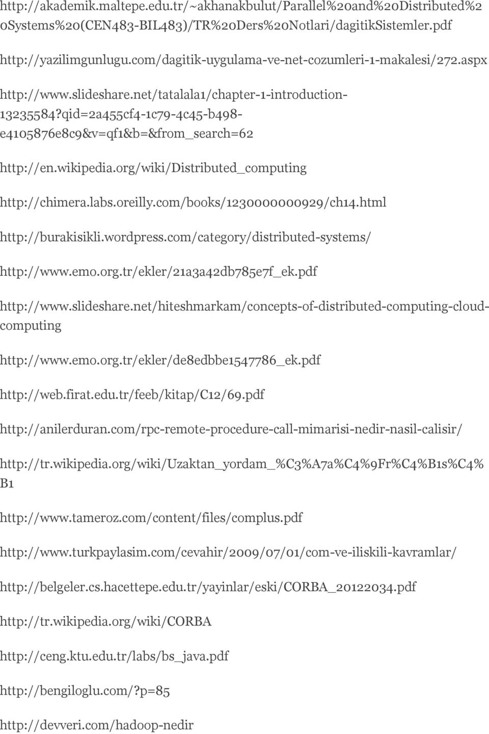 org.tr/ekler/21a3a42db785e7f_ek.pdf http://www.slideshare.net/tatalala1/chapter-1-introduction- 13235584?qid=2a455cf4-1c79-4c45-b498- e4105876e8c9&v=qf1&b=&from_search=62 http://en.wikipedia.
