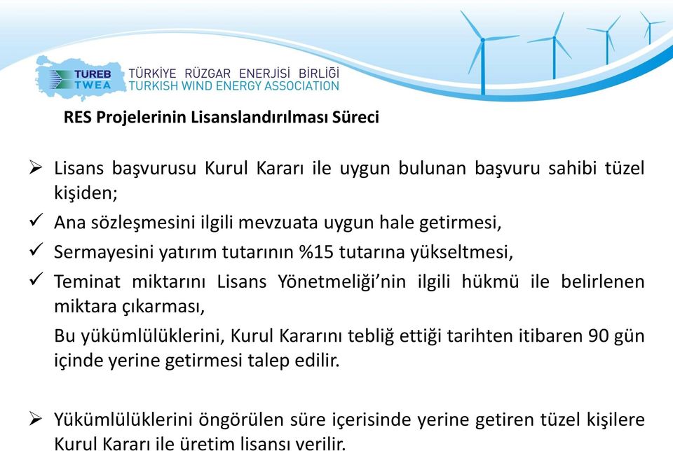 Yönetmeliği nin ilgili hükmü ile belirlenen miktara çıkarması, Bu yükümlülüklerini, Kurul Kararını tebliğ ettiği tarihten itibaren 90