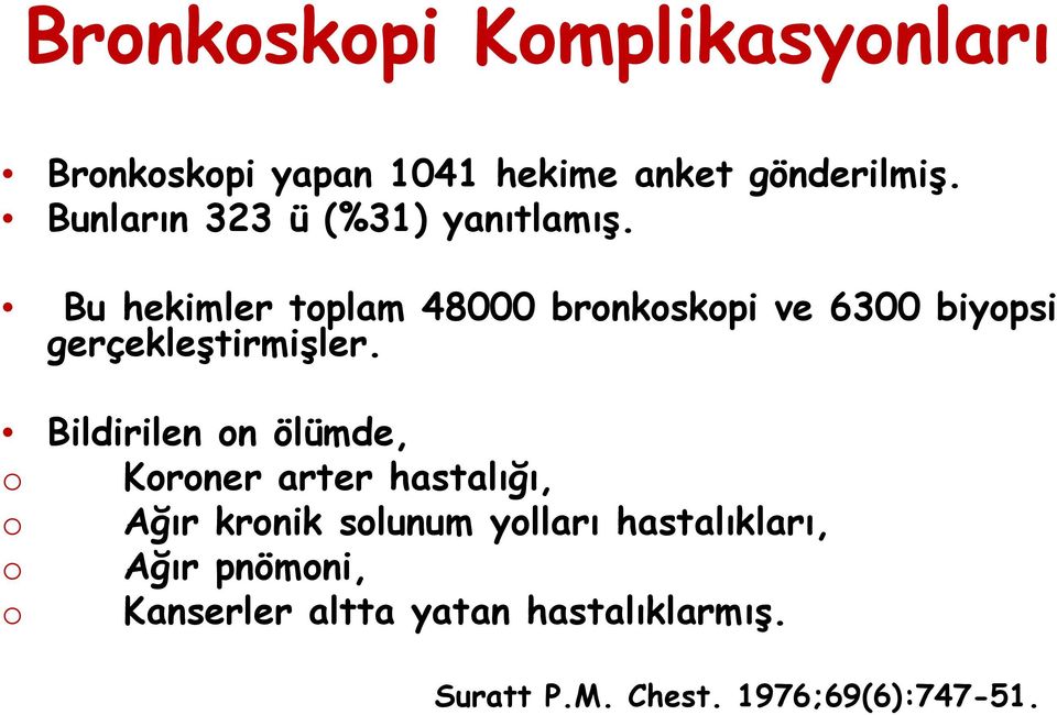 Bildirilen on ölümde, o Koroner arter hastalığı, o Ağır kronik solunum yolları