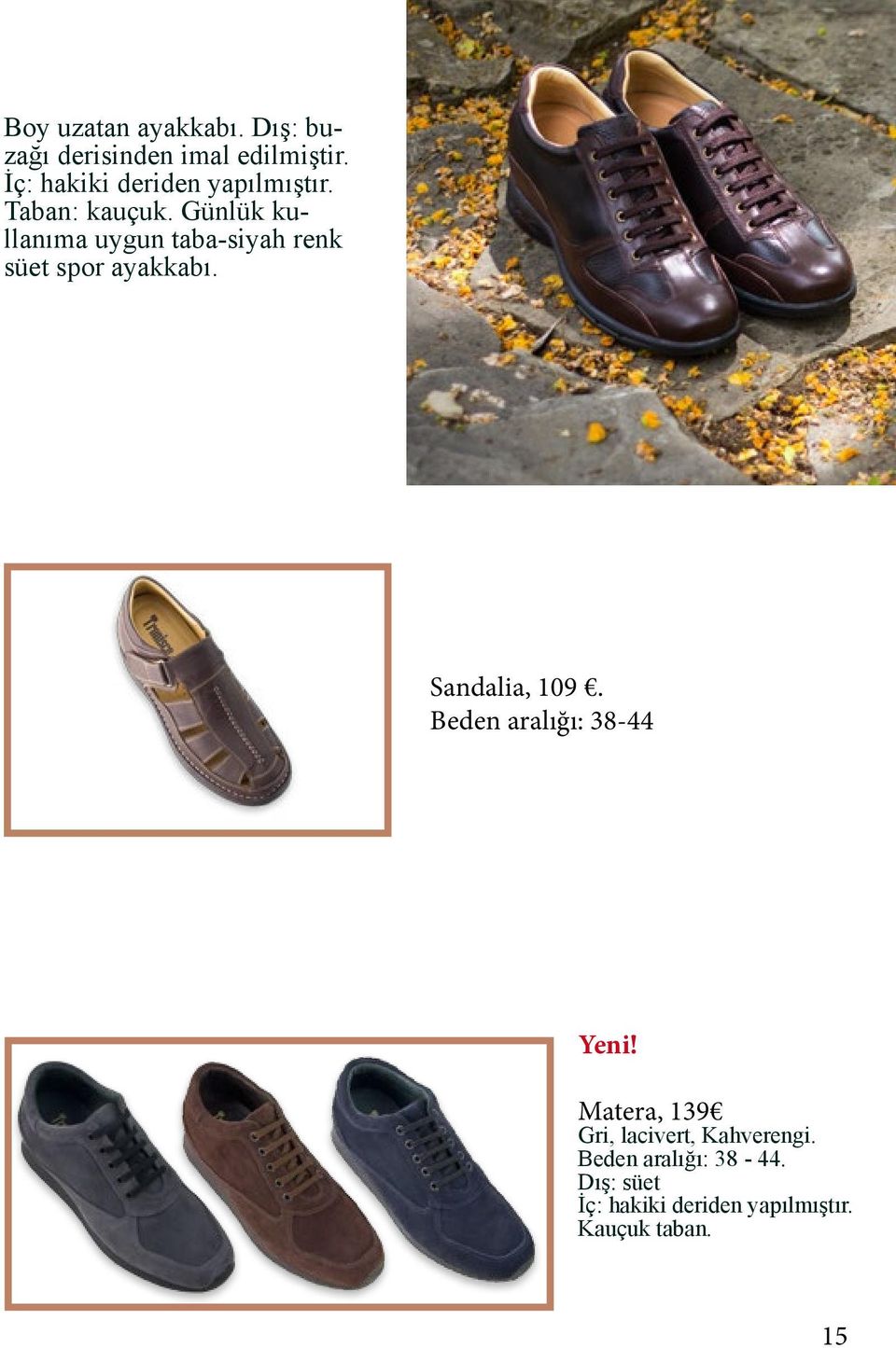 Günlük kullanıma uygun taba-siyah renk süet spor ayakkabı. Sandalia, 109.