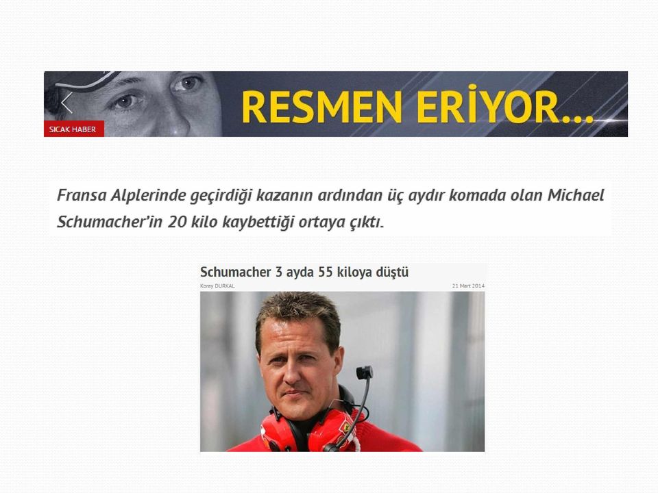Schumacher in 20 kilo kaybettiği ortaya çıktı.