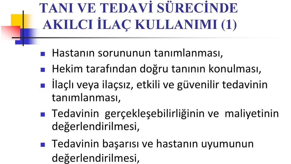 etkili ve güvenilir tedavinin tanımlanması, Tedavinin gerçekleşebilirliğinin