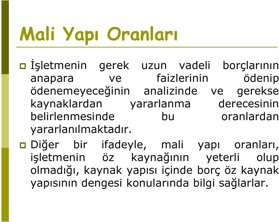 oranlardan yararlanılmaktadır.