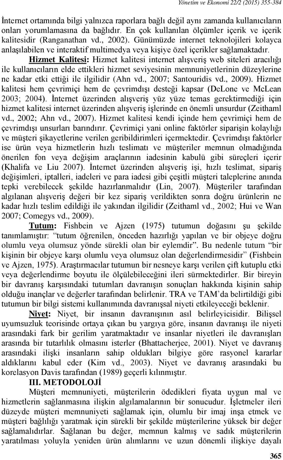 Günümüzde internet teknolojileri kolayca anlaşılabilen ve interaktif multimedya veya kişiye özel içerikler sağlamaktadır.