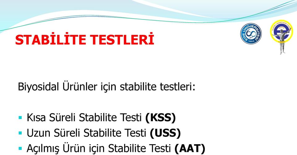Testi (KSS) Uzun Süreli Stabilite Testi