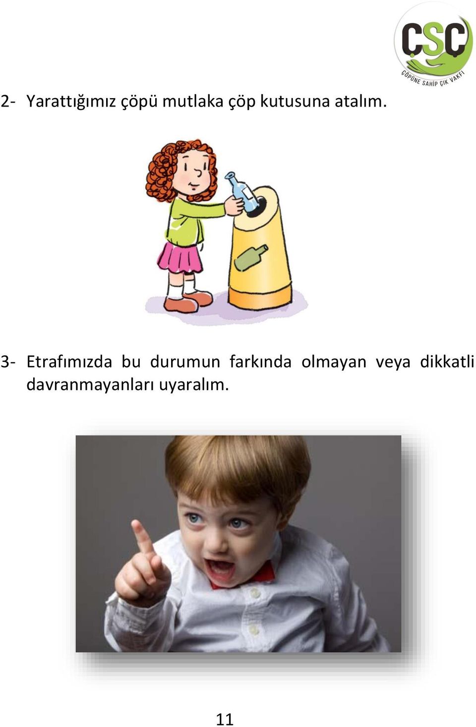 3- Etrafımızda bu durumun