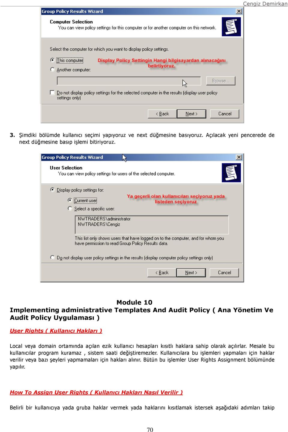 hesapları kısıtlı haklara sahip olarak açılırlar. Mesale bu kullanıcılar program kuramaz, sistem saati değiştiremezler.