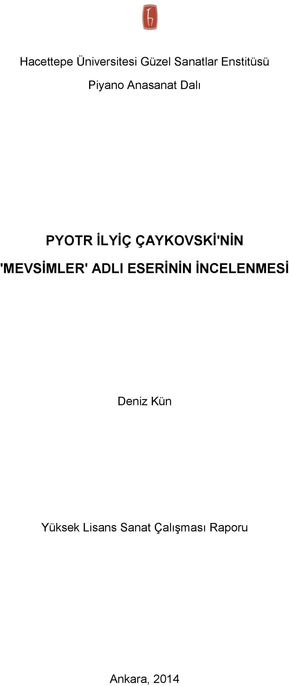 'MEVSİMLER' ADLI ESERİNİN İNCELENMESİ Deniz Kün