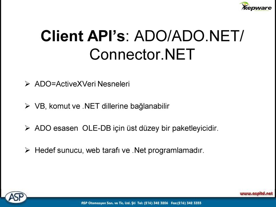 net dillerine bağlanabilir ADO esasen OLE-DB için