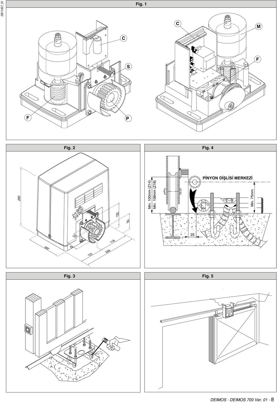 Fig. 4 P NYON D L S MERKEZ 65 Z4 Øp56 Z8 Øp7