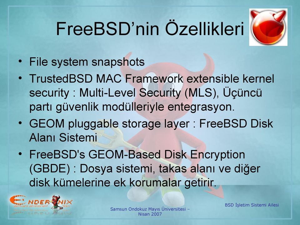 GEOM pluggable storage layer : FreeBSD Disk Alanı Sistemi FreeBSD's GEOM-Based Disk