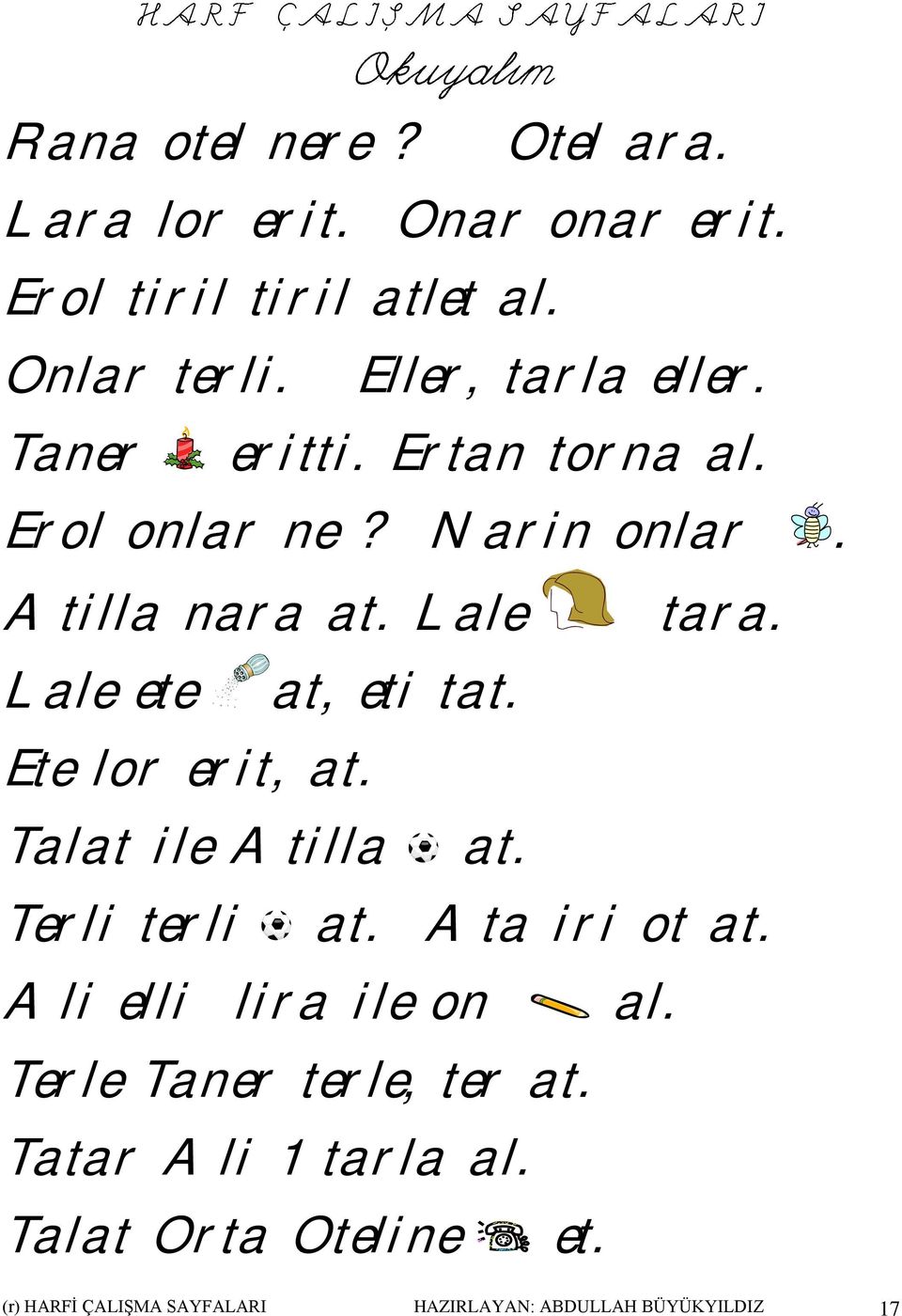 Ete lo eit, at. Talat ile Atilla at. Teli teli at. Ata ii ot at. Ali elli lia ile on al.