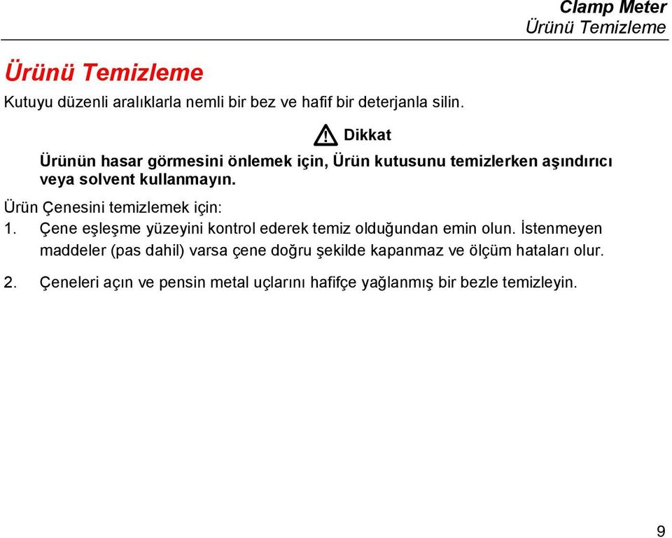 Ürün Çenesini temizlemek için: 1. Çene eşleşme yüzeyini kontrol ederek temiz olduğundan emin olun.