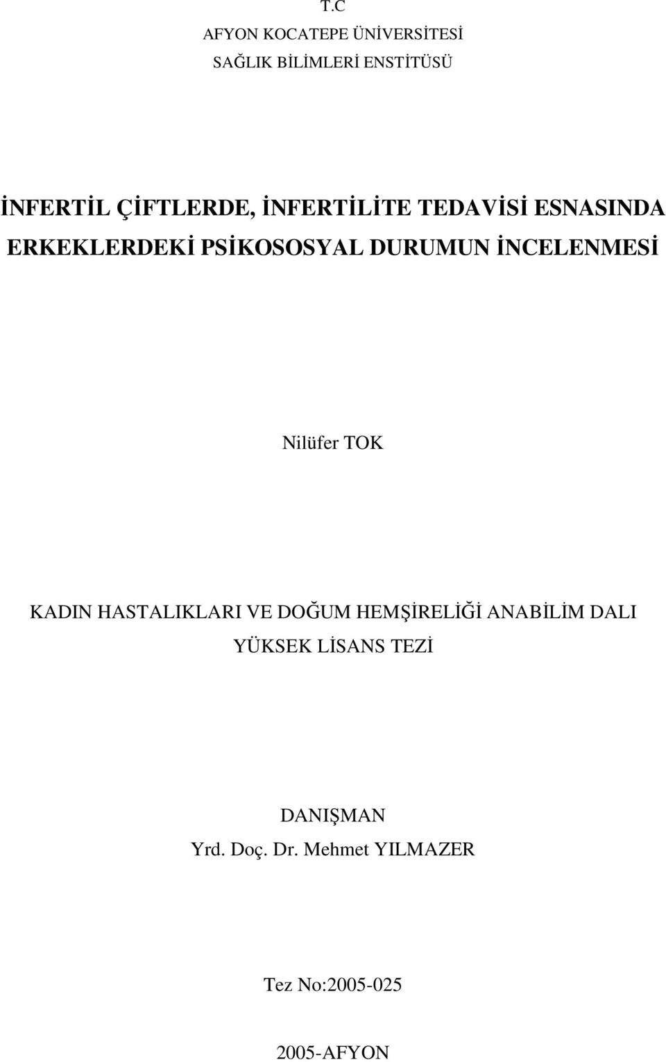 İNCELENMESİ Nilüfer TOK KADIN HASTALIKLARI VE DOĞUM HEMŞİRELİĞİ ANABİLİM