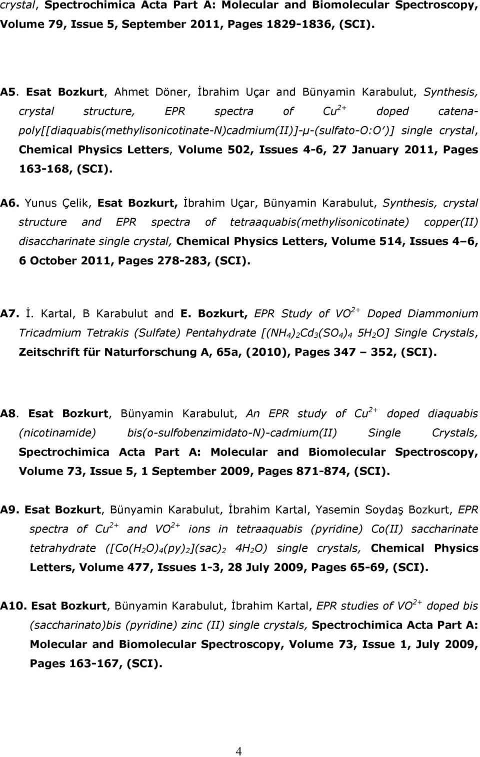 single crystal, Chemical Physics Letters, Volume 502, Issues 4-6, 27 January 2011, Pages 163-168, (SCI). A6.