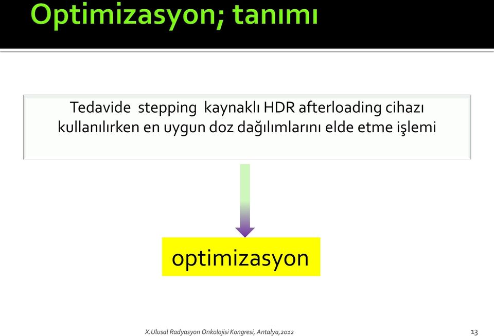 dağılımlarını elde etme işlemi optimizasyon